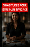 Après : 3 habitudes pour être plus efficace, avec clone